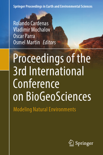 Proceedings of the 3rd International Conference on BioGeoSciences: Modeling Natural Environments (Springer Proceedings in Earth and Environmental Sciences)
