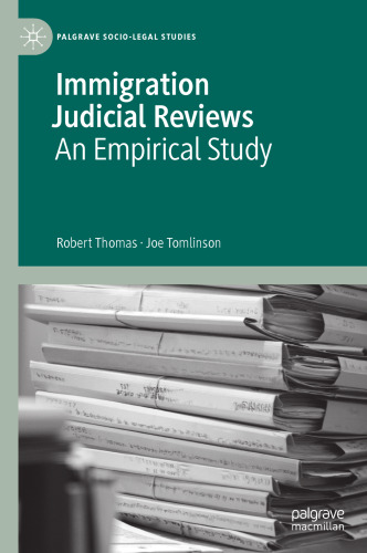 Immigration Judicial Reviews: An Empirical Study (Palgrave Socio-Legal Studies)