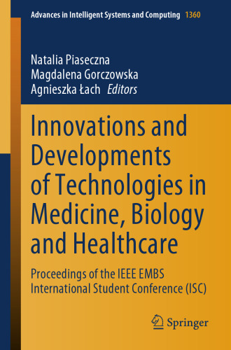 Innovations and Developments of Technologies in Medicine, Biology and Healthcare: Proceedings of the IEEE EMBS International Student Conference (ISC) (Advances in Intelligent Systems and Computing)