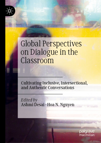 Global Perspectives on Dialogue in the Classroom: Cultivating Inclusive, Intersectional, and Authentic Conversations