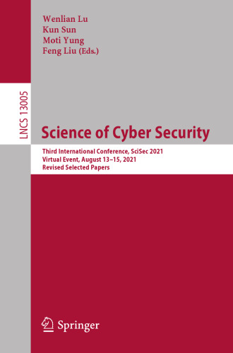 Science of Cyber Security: Third International Conference, SciSec 2021, Virtual Event, August 13–15, 2021, Revised Selected Papers (Security and Cryptology)