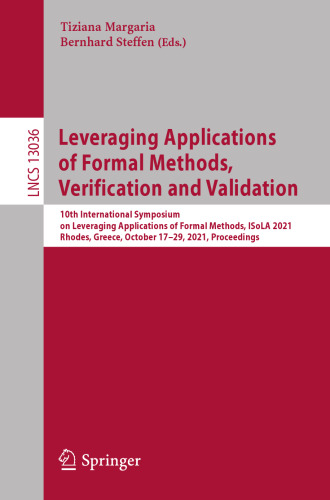 Leveraging Applications of Formal Methods, Verification and Validation (Lecture Notes in Computer Science, 13036)