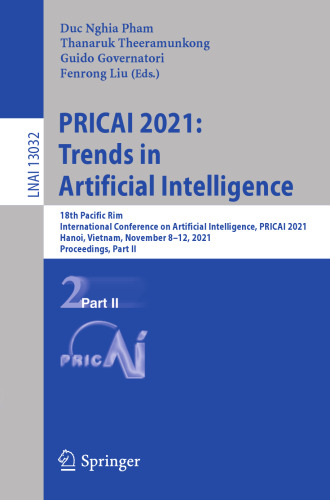 PRICAI 2021: Trends in Artificial Intelligence: 18th Pacific Rim International Conference on Artificial Intelligence, PRICAI 2021, Hanoi, Vietnam, ... Part II (Lecture Notes in Computer Science)