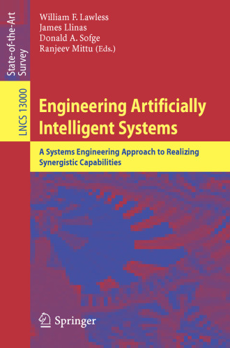 Engineering Artificially Intelligent Systems: A Systems Engineering Approach to Realizing Synergistic Capabilities (Information Systems and Applications, incl. Internet/Web, and HCI)