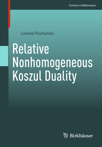 Relative Nonhomogeneous Koszul Duality (Frontiers in Mathematics)
