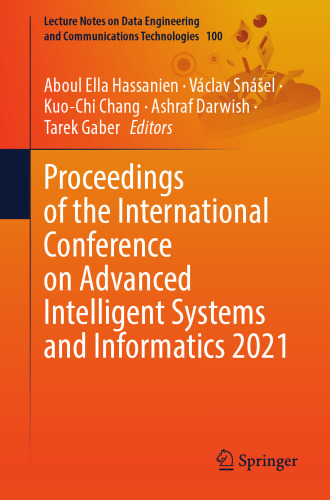 Proceedings of the International Conference on Advanced Intelligent Systems and Informatics 2021 (Lecture Notes on Data Engineering and Communications Technologies)