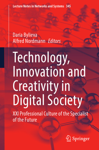 Technology, Innovation and Creativity in Digital Society: XXI Professional Culture of the Specialist of the Future (Lecture Notes in Networks and Systems, 345)