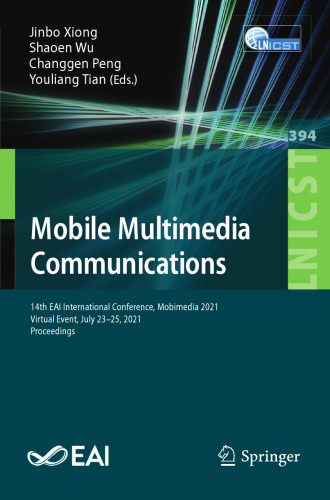 Mobile Multimedia Communications: 14th EAI International Conference, Mobimedia 2021, Virtual Event, July 23-25, 2021, Proceedings (Lecture Notes of ... and Telecommunications Engineering, 394)