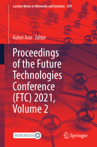Proceedings of the Future Technologies Conference (FTC) 2021, Volume 2 (Lecture Notes in Networks and Systems, 359)