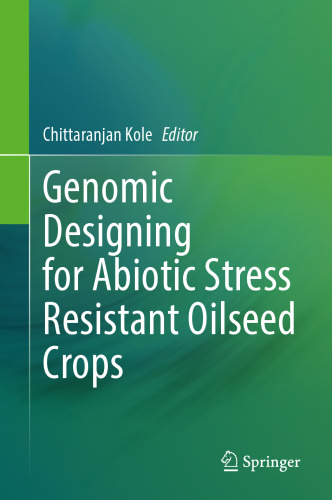 Genomic Designing for Abiotic Stress Resistant Oilseed Crops