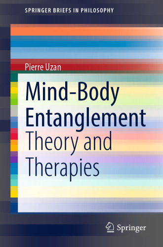 Mind-Body Entanglement: Theory and Therapies (SpringerBriefs in Philosophy)