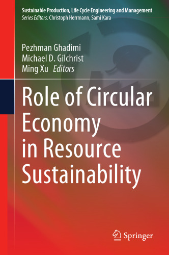 Role of Circular Economy in Resource Sustainability (Sustainable Production, Life Cycle Engineering and Management)
