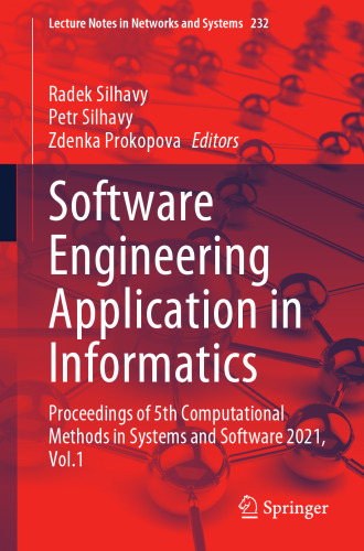 Software Engineering Application in Informatics: Proceedings of 5th Computational Methods in Systems and Software 2021, Vol. 1 (Lecture Notes in Networks and Systems, 232)