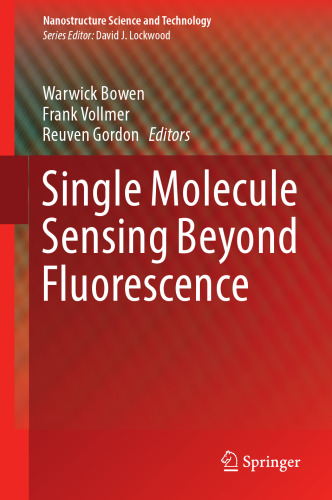 Single Molecule Sensing Beyond Fluorescence (Nanostructure Science and Technology)