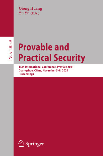 Provable and Practical Security: 15th International Conference, ProvSec 2021, Guangzhou, China, November 5–8, 2021, Proceedings (Security and Cryptology)