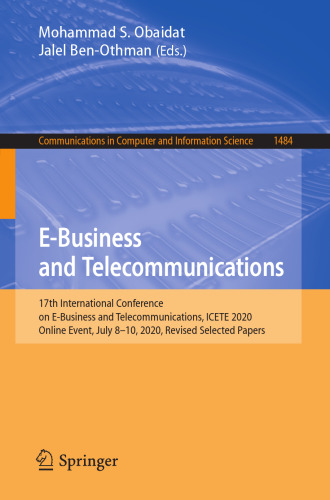 E-Business and Telecommunications: 17th International Conference on E-Business and Telecommunications, ICETE 2020, Online Event, July 8–10, 2020, ... in Computer and Information Science)