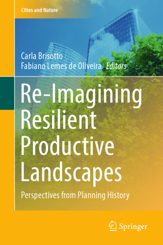 Re-Imagining Resilient Productive Landscapes: Perspectives from Planning History (Cities and Nature)
