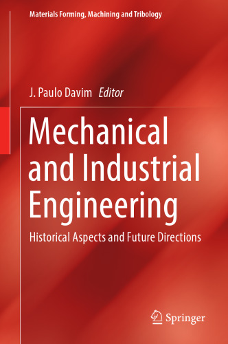 Mechanical and Industrial Engineering: Historical Aspects and Future Directions (Materials Forming, Machining and Tribology)
