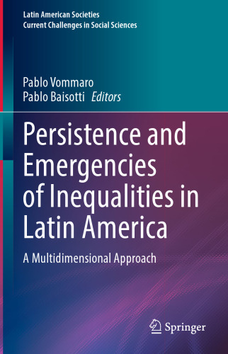 Persistence and Emergencies of Inequalities in Latin America: A Multidimensional Approach (Latin American Societies)