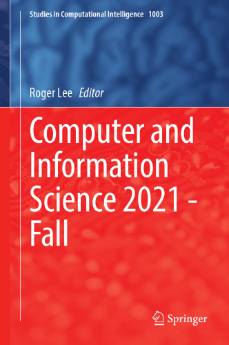 Computer and Information Science 2021 - Fall (Studies in Computational Intelligence, 1003)