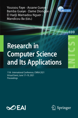 Research in Computer Science and Its Applications: 11th International Conference, CNRIA 2021, Virtual Event, June 17-19, 2021, Proceedings (Lecture ... and Telecommunications Engineering)