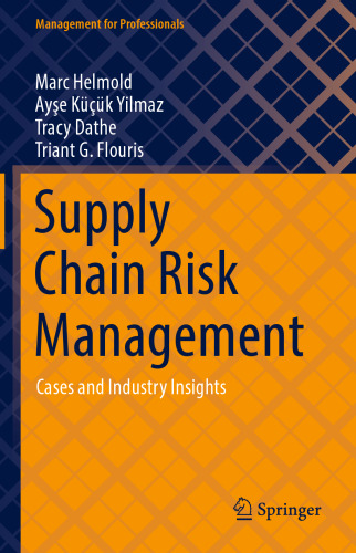 Supply Chain Risk Management: Cases and Industry Insights (Management for Professionals)