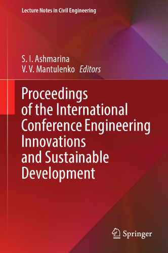 Proceedings of the International Conference Engineering Innovations and Sustainable Development (Lecture Notes in Civil Engineering, 210)