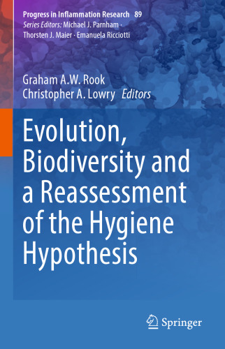 Evolution, Biodiversity and a Reassessment of the Hygiene Hypothesis (Progress in Inflammation Research, 89)