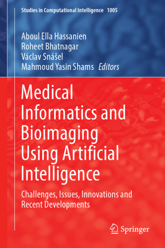 Medical Informatics and Bioimaging Using Artificial Intelligence: Challenges, Issues, Innovations and Recent Developments (Studies in Computational Intelligence, 1005)