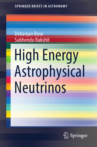 High Energy Astrophysical Neutrinos (SpringerBriefs in Astronomy)