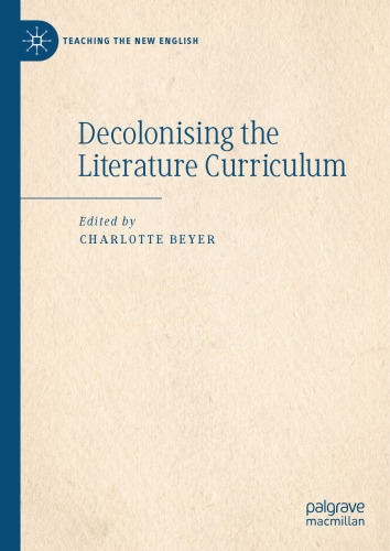Decolonising the Literature Curriculum (Teaching the New English)