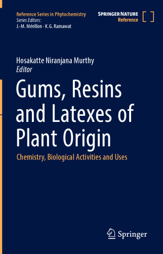 Gums, Resins and Latexes of Plant Origin: Chemistry, Biological Activities and Uses (Reference Series in Phytochemistry)
