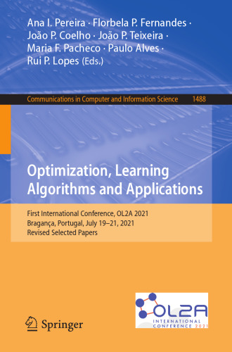 Optimization, Learning Algorithms and Applications: First International Conference, OL2A 2021, Bragança, Portugal, July 19–21, 2021, Revised Selected ... in Computer and Information Science)
