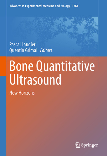 Bone Quantitative Ultrasound: New Horizons (Advances in Experimental Medicine and Biology, 1364)