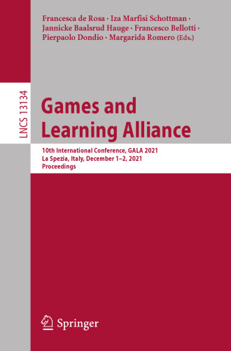 Games and Learning Alliance: 10th International Conference, GALA 2021, La Spezia, Italy, December 1–2, 2021, Proceedings (Information Systems and Applications, incl. Internet/Web, and HCI)