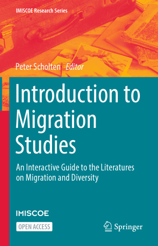 Introduction to Migration Studies: An Interactive Guide to the Literatures on Migration and Diversity (IMISCOE Research Series)