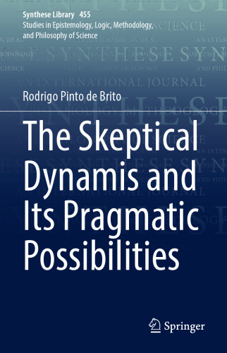 The Skeptical Dynamis and Its Pragmatic Possibilities (Synthese Library, 455)