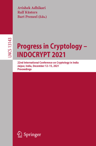 Progress in Cryptology – INDOCRYPT 2021: 22nd International Conference on Cryptology in India, Jaipur, India, December 12–15, 2021, Proceedings (Security and Cryptology)