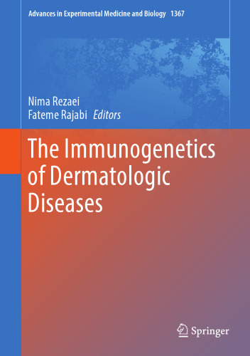 The Immunogenetics of Dermatologic Diseases (Advances in Experimental Medicine and Biology, 1367)