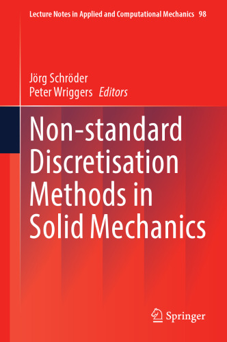 Non-standard Discretisation Methods in Solid Mechanics (Lecture Notes in Applied and Computational Mechanics, 98)