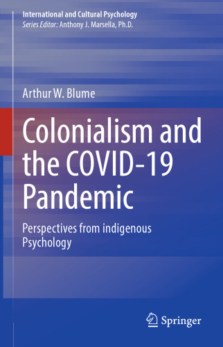 Colonialism and the COVID-19 Pandemic: Perspectives from indigenous Psychology (International and Cultural Psychology)