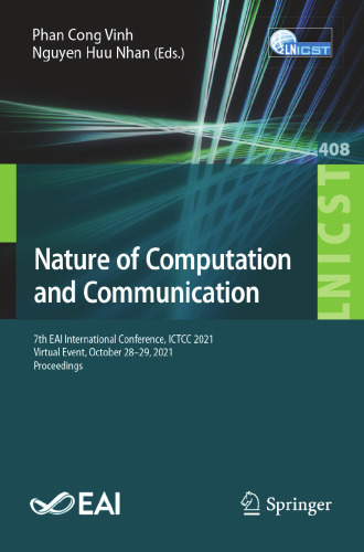 Nature of Computation and Communication: 7th EAI International Conference, ICTCC 2021, Virtual Event, October 28–29, 2021, Proceedings (Lecture Notes ... and Telecommunications Engineering)