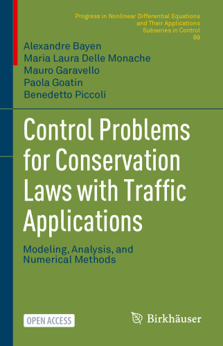 Control Problems for Conservation Laws with Traffic Applications: Modeling, Analysis, and Numerical Methods (Progress in Nonlinear Differential Equations and Their Applications, 99)