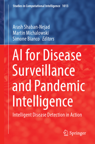 AI for Disease Surveillance and Pandemic Intelligence: Intelligent Disease Detection in Action (Studies in Computational Intelligence, 1013)