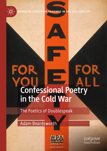 Confessional Poetry in the Cold War: The Poetics of Doublespeak (American Literature Readings in the 21st Century)