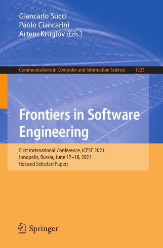 Frontiers in Software Engineering: First International Conference, ICFSE 2021, Innopolis, Russia, June 17–18, 2021, Revised Selected Papers (Communications in Computer and Information Science)