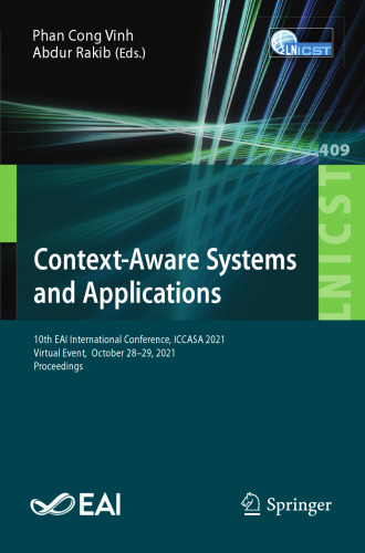 Context-Aware Systems and Applications: 10th EAI International Conference, ICCASA 2021, Virtual Event, October 28–29, 2021, Proceedings