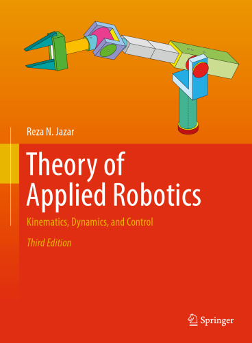 Theory of Applied Robotics: Kinematics, Dynamics, and Control