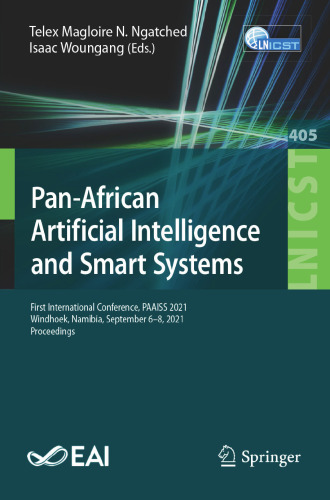 Pan-African Artificial Intelligence and Smart Systems: First International Conference, PAAISS 2021, Windhoek, Namibia, September 6-8, 2021, ... and Telecommunications Engineering)