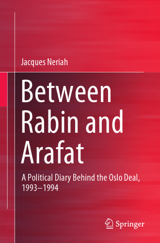 Between Rabin and Arafat: A Political Diary Behind the Oslo Deal, 1993–1994